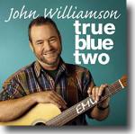 John Williamson - True Blue Two