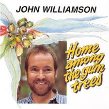 John Williamson - Home Among the Gumtrees